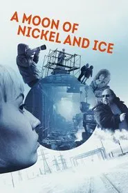 A Moon of Nickel and Ice movie poster