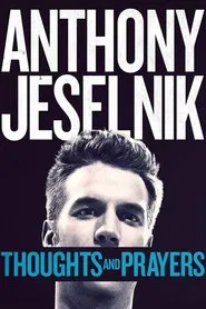 Anthony Jeselnik: Thoughts and Prayers movie poster