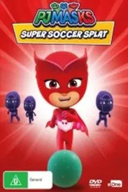 PJ Masks: Super Soccer Splat movie poster