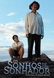 Os Sonhos de um Sonhador - A História de Frank Aguiar movie poster