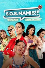S.O.S MAMIS 2: New Mom On The Block movie poster