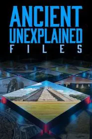 Ancient Unexplained Files tv show poster