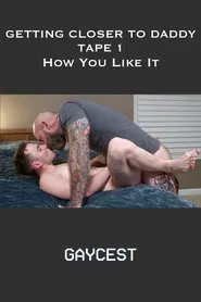 Poster do filme Getting Closer to Daddy: Tape 1: How You Like It