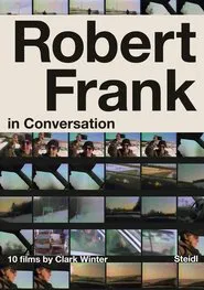 Poster do filme Robert Frank in Conversation with Clark Winter: 10 Films