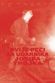 Two Furnaces for Udarnik Josip Trojko movie poster