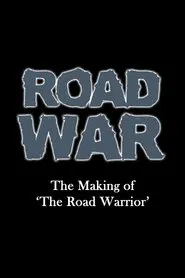 Road War: The Making of 'The Road Warrior' movie poster