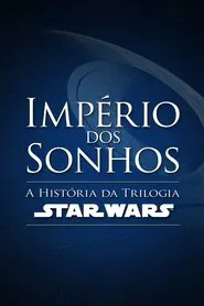 Poster do filme Império dos Sonhos: A História da Trilogia Star Wars