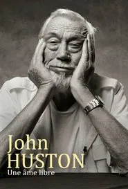 John Huston: Adventures of a Free Soul movie poster