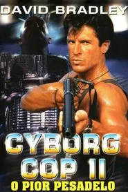 Poster do filme Cyborg Cop 2: O Pior Pesadelo