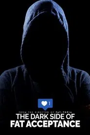 The Dark Side of Fat Acceptance movie poster
