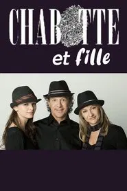 Chabotte et fille tv show poster
