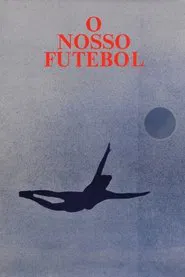 O Nosso Futebol movie poster