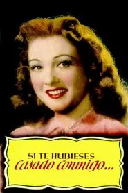 Si te hubieses casado conmigo movie poster