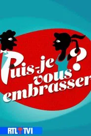 Puis-je vous embrasser ? tv show poster