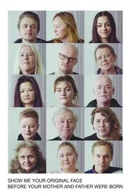 Show Me Your Original Face Before Your Mother and Father Were Born movie poster