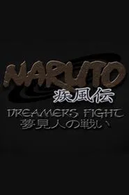 Poster do filme Naruto Shippuden: Dreamers Fight