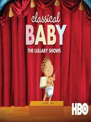 Classical Baby: The Lullaby Show movie poster