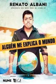 Renato Albani - Alguém Me Explica O Mundo movie poster