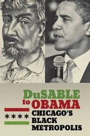 DuSable to Obama: Chicago's Black Metropolis movie poster