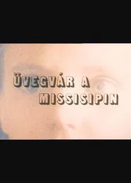 Üvegvár a Mississippin movie poster