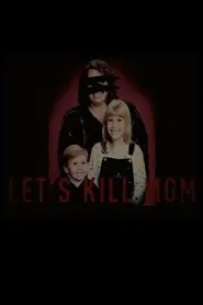 Let's Kill Mom movie poster