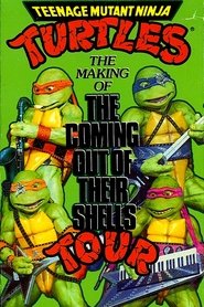 Teenage Mutant Ninja Turtles: The Making of The Coming Out of Their Shells Tour movie poster