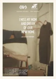 I Miss My Mom & Dream of Our New Home movie poster