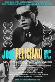 Jose Feliciano: Behind This Guitar movie poster