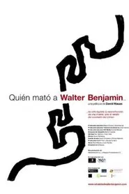 Who Killed Walter Benjamin… movie poster