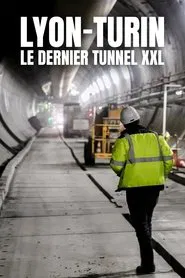 Lyon-Turin : Le Dernier Tunnel XXL movie poster