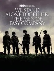 We Stand Alone Together: The Men of Easy Company movie poster