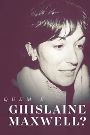 Poster da série Quem É Ghislaine Maxwell?