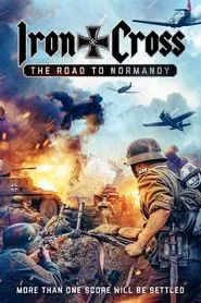 Poster do filme Iron Cross: The Road to Normandy