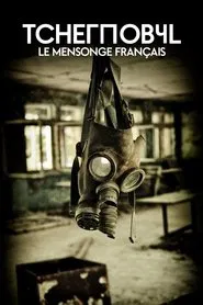 Tchernobyl : Le Mensonge français movie poster