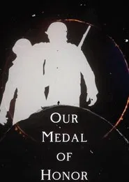 Our Medal of Honor movie poster
