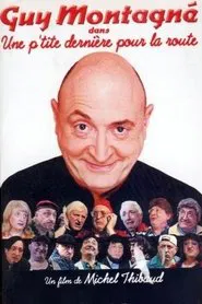 Poster do filme Guy Montagné : Une p'tite dernière pour la route