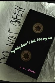 my body doesn't feel like my own. movie poster