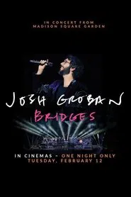 Josh Groban Bridges: In Concert from Madison Square Garden movie poster