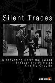 Silent Traces: Discovering Early Hollywood Through the Films of Charlie Chaplin movie poster