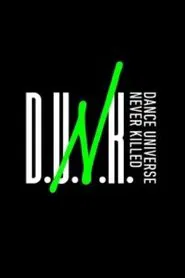 D.U.N.K. -DANCE UNIVERSE NEVER KILLED- tv show poster