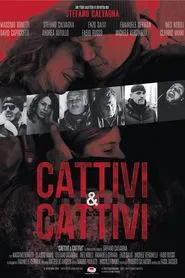 Cattivi & Cattivi movie poster