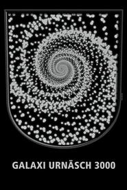Galaxy Urnäsch 3000 movie poster