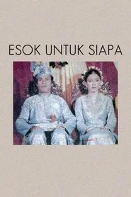 Poster do filme Esok Untuk Siapa