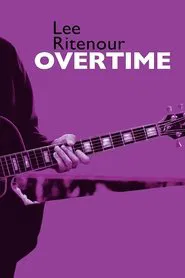 Lee Ritenour : Overtime movie poster
