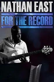 Nathan East: For the Record movie poster