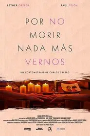 Por No Morir Nada Mas Vernos movie poster