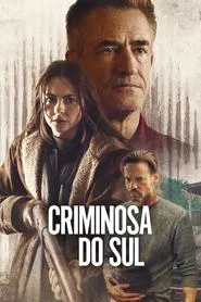 Poster do filme Criminosa Do Sul
