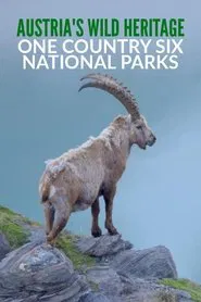 Austria's Wild Heritage - One Country Six National Parks tv show poster