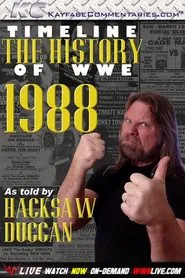 Timeline: The History of WWE – 1988 – As Told By Hacksaw Duggan movie poster