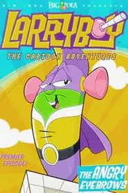 VeggieTales: LarryBoy and the Angry Eyebrows movie poster